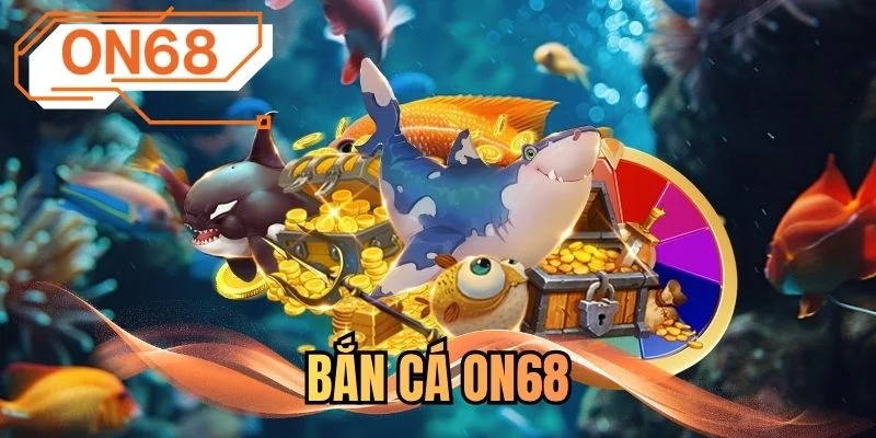 Bắn cá ON68
